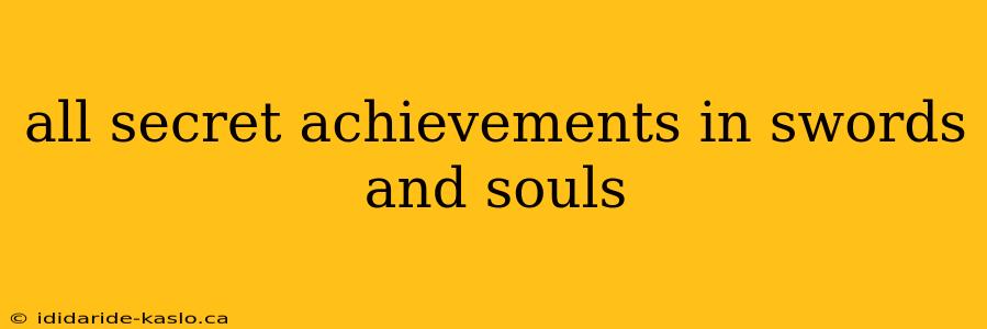 all secret achievements in swords and souls