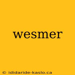 wesmer